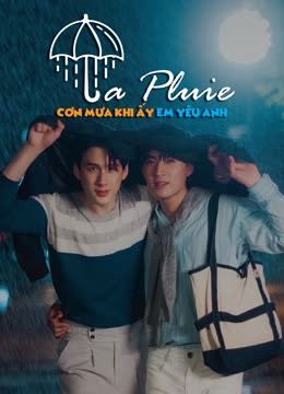 Xem phim La Pluie: Cơn Mưa Khi Ấy, Em Yêu Anh - RoPhim